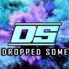 droppedsome